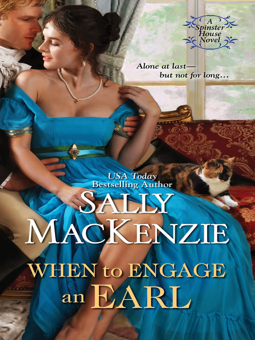 Title details for When to Engage an Earl by Sally MacKenzie - Available